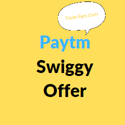 Paytm Swiggy Loot Offer : Claim Flat Rs120 Off Coupon