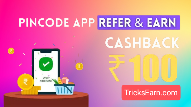 Pincode App Loot : Refer & Earn ₹100 Phone pe pincode App loot offer