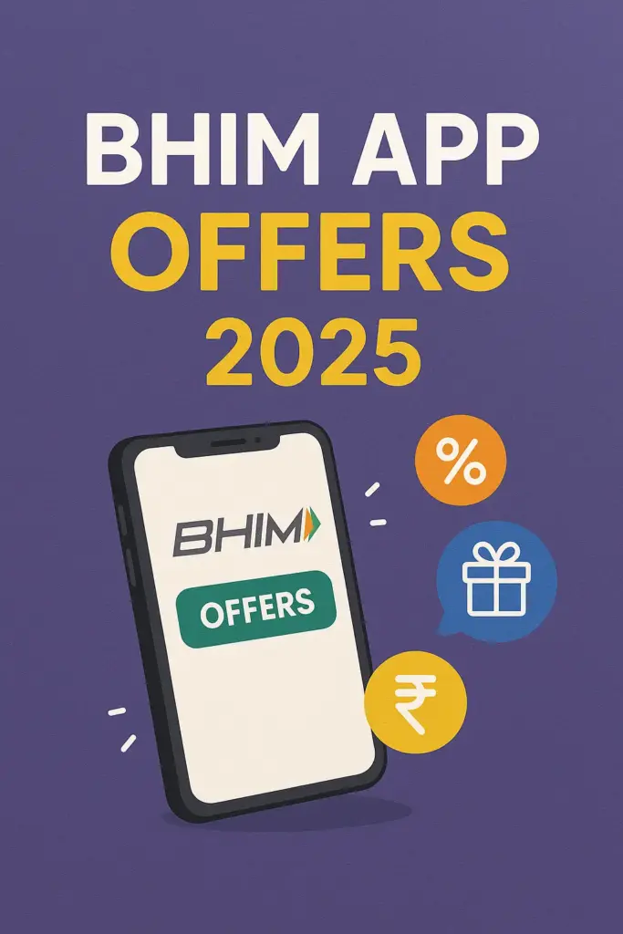 BHIM App Offers 2025 – Cashback, Rewards & Savings