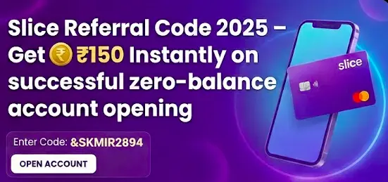 Slice Referral Code 2025 – Get ₹150 Instantly on successful zero-balance account opening 1 Screenshot 2025 12 13 at 10.35.12 PM