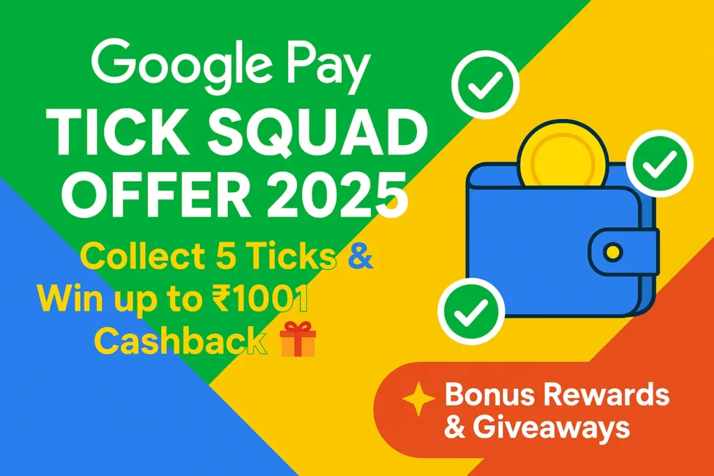 Google Pay Tick Squad Offer 2025