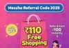 Meesho Referral Code – Shop Free Worth ₹110 & Earn ₹100 per Referral Meesho Referral Code 2025 – Join ₹110 Free Shopping + Refer & Earn ₹100 Instantly