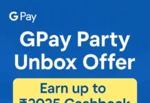 Gpay Party Unbox offer Earn up to ₹2025 cashback GPay Party Unbox Offer – Earn Up to ₹2025 Cashback (Dec 2025 Update)