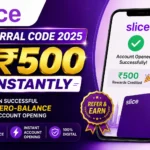 Slice Referral Code 2025 – Get ₹500 Instantly on successful zero-balance account opening