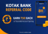 Kotak Bank Referral Code – Earn ₹50 Each on Successful Account Opening Kotak Bank Account Opening